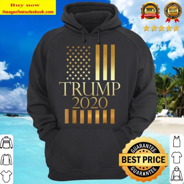 Trump 2020 Shirt Gold American Flag Patriotic Gift Ii hoodie