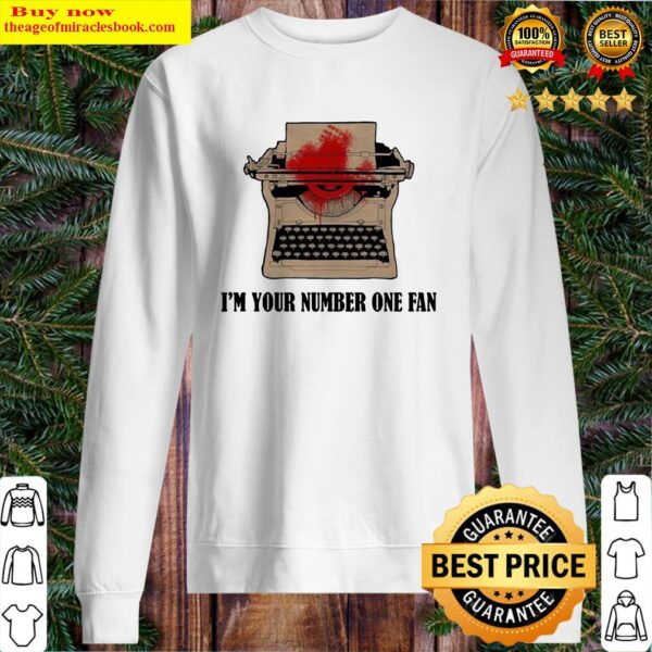 Typewriter i’m your number one fan Sweater