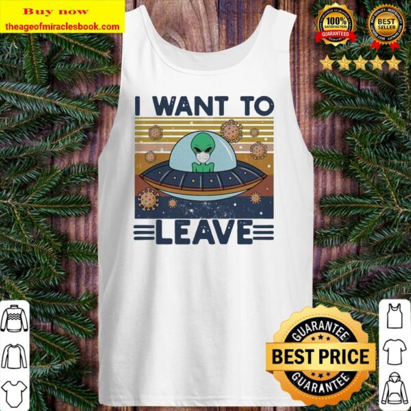 UFO I Want To Leave Alien Mask Vintage retro Tank top
