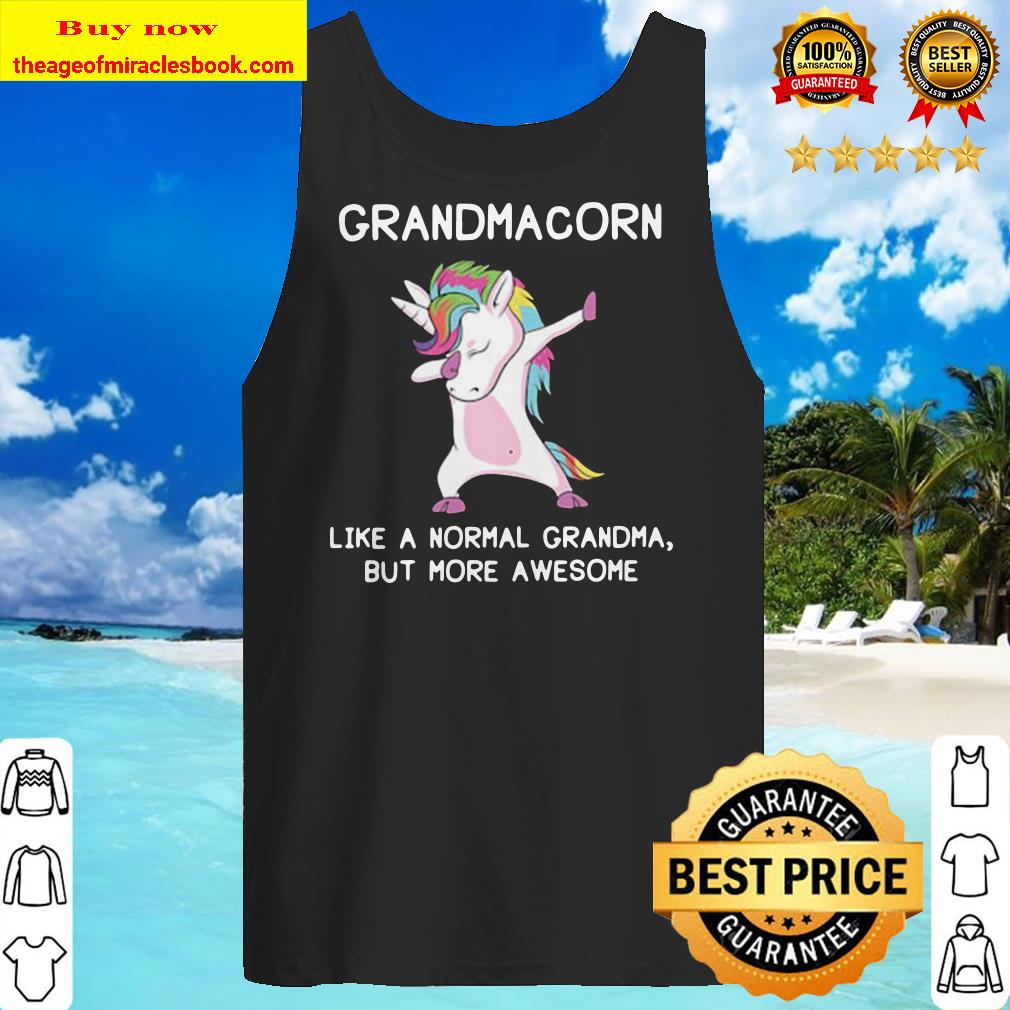 Unicorn dabbing Grandmacorn like a normal grandma but more awesome Tank top