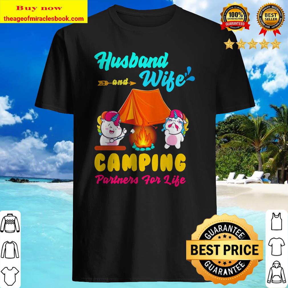 Unicorn husband and wife camping partners for life shirt