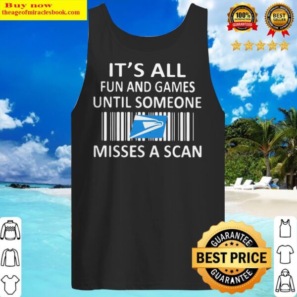United state postal service it’s all fun and games until someone misses a scan Tank Top