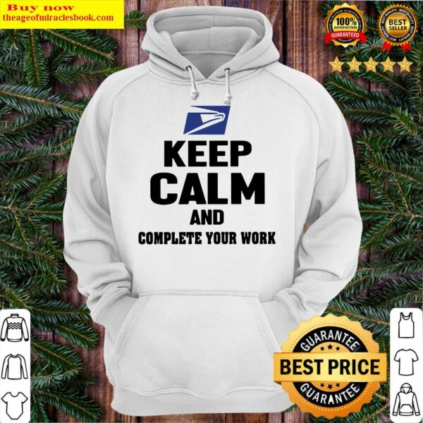 United states postal service keep calm and complete your work Hoodie