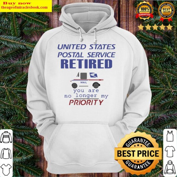 United states postal service retired you are no longer my priority Hoodie