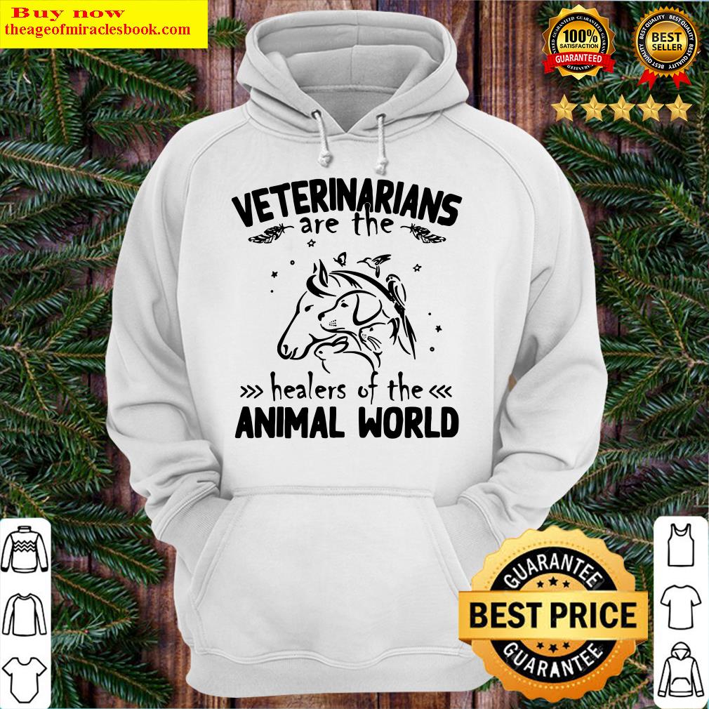Veterinarians are the healers of the animal world Hoodie
