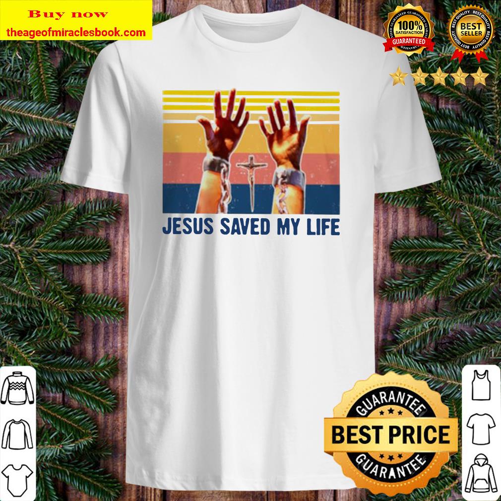 Vigate Jesus saved my life shirt, sweater