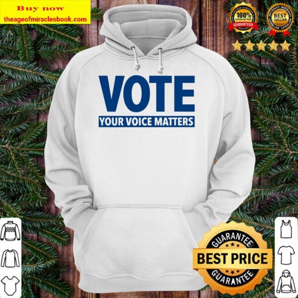Vote – Your Voice Matters Election Hoodie