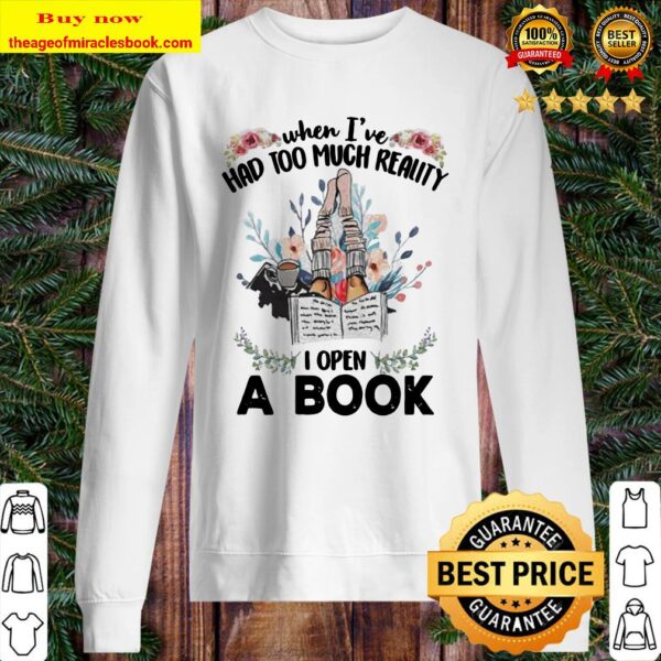 WHEN I’VE HAD TOO MUCH REALITY I OPEN A BOOK FLOWER Sweater