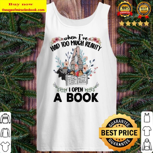 WHEN I’VE HAD TOO MUCH REALITY I OPEN A BOOK FLOWER Tank top