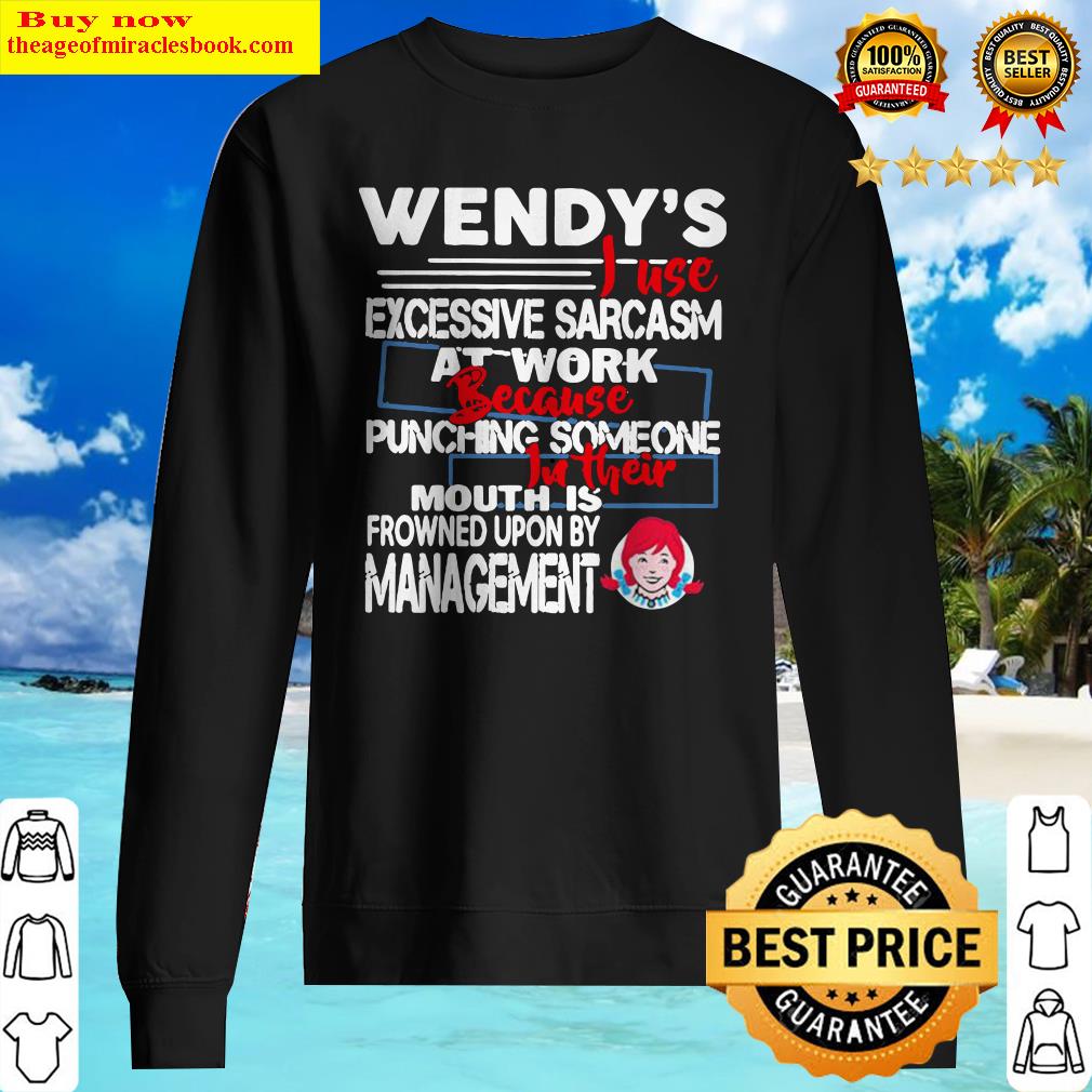 Wendy i use excessive sarcasm at work because punching someone Sweater