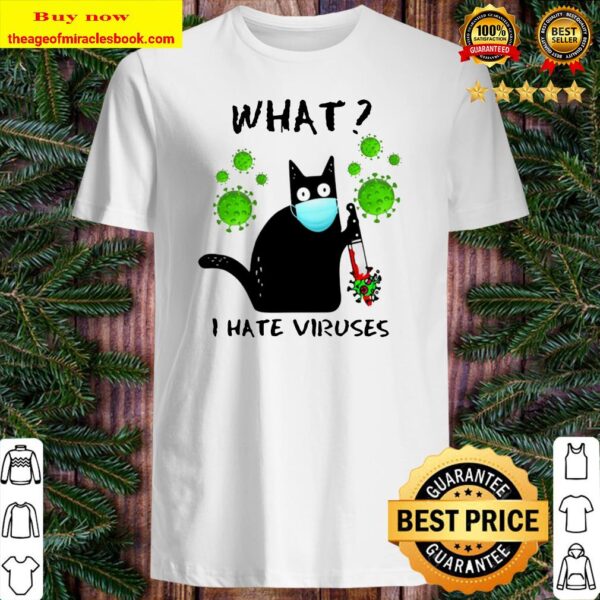 What I Hate Viruses Funny Black Cat Shirt