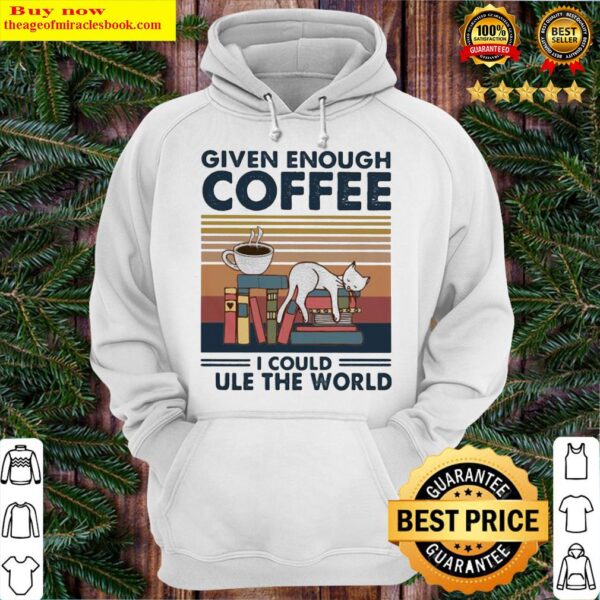 White Cat Books and Coffee Given enough coffee I could rule the world vintage retro Hoodie