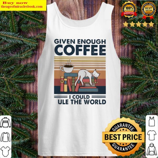 White Cat Books and Coffee Given enough coffee I could rule the world vintage retro Tank Top
