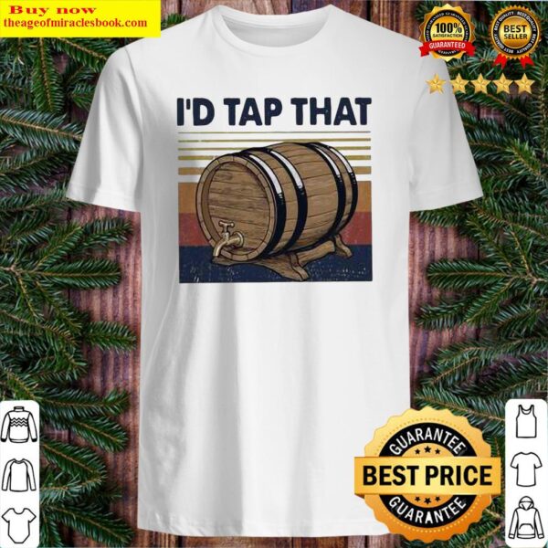 Wine I’d Tap That Beer Vintage Shirt