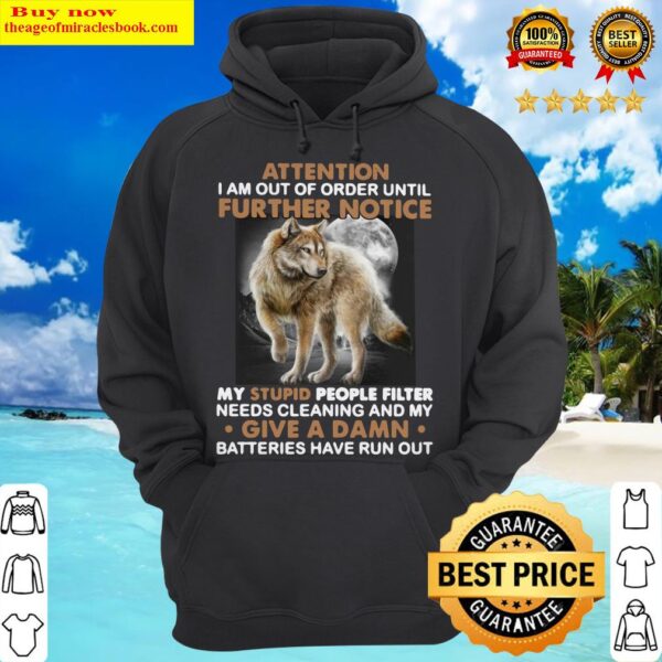 Wolf Attention I Am Out Of Order Until Further Notice Hoodie