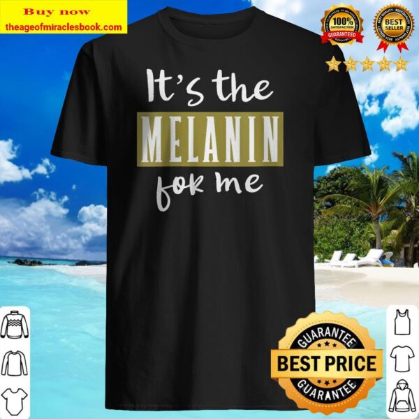 Womens It s The Melanin For Me Melanated Black Pride History Gift V Neck Shirt