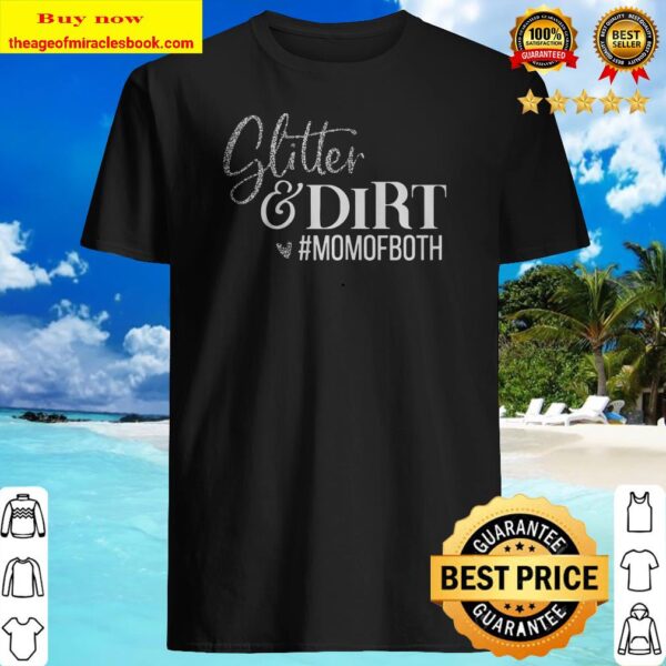 Womens Mom Tee Glitter and Dirt Mom of Both Momlife Mothers Day Shirt