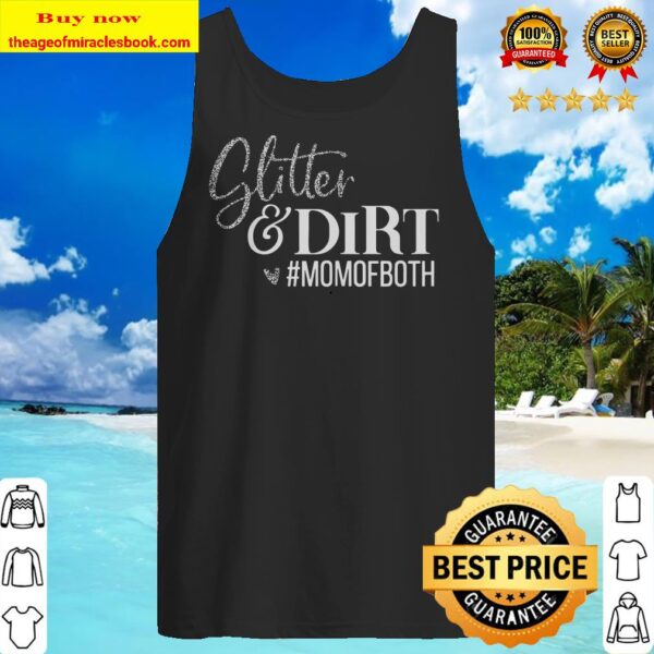 Womens Mom Tee Glitter and Dirt Mom of Both Momlife Mothers Day Tank top