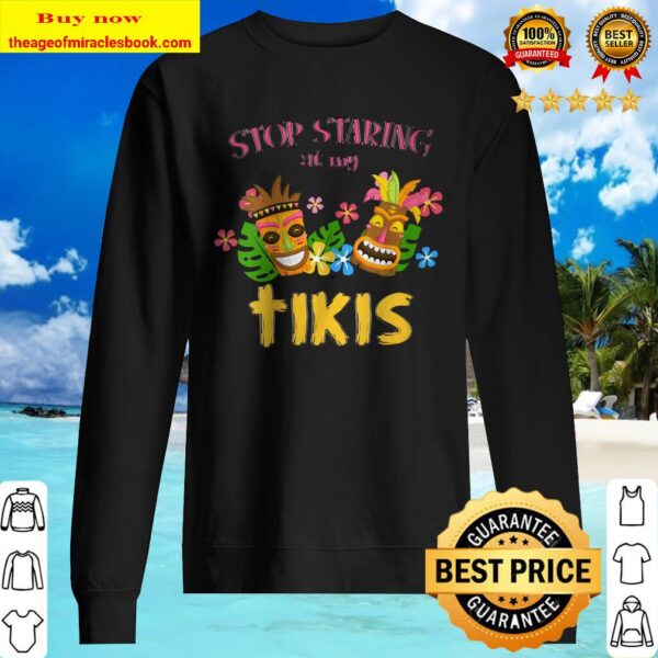 Womens Stop Staring at My Tikis Hawaiian Aloha Summer Luau Tropical V-Neck Sweater