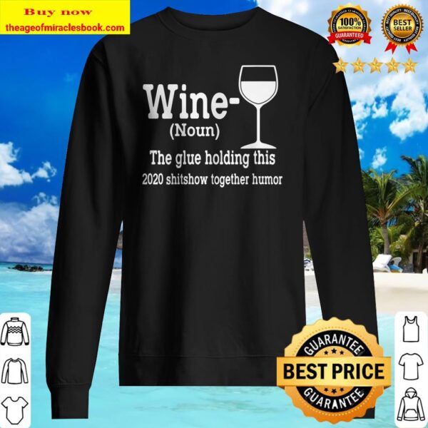 Womens Wine Noun The Glue Holding This 2020 Shitshow Together V Neck Sweater