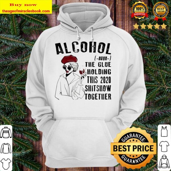 Womens Womens Alcohol The Glues Holding This 2020 Shitshow Together Hoodie