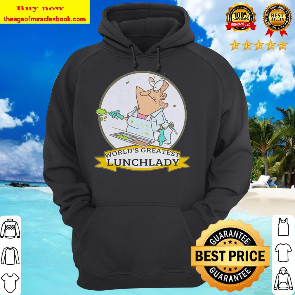 World’s greatest lunch lady Hoodie