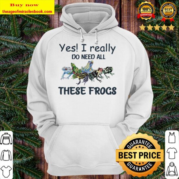 YES I REALLY DO NEED ALL THESE FROGS COLORFUL FROG Hoodie