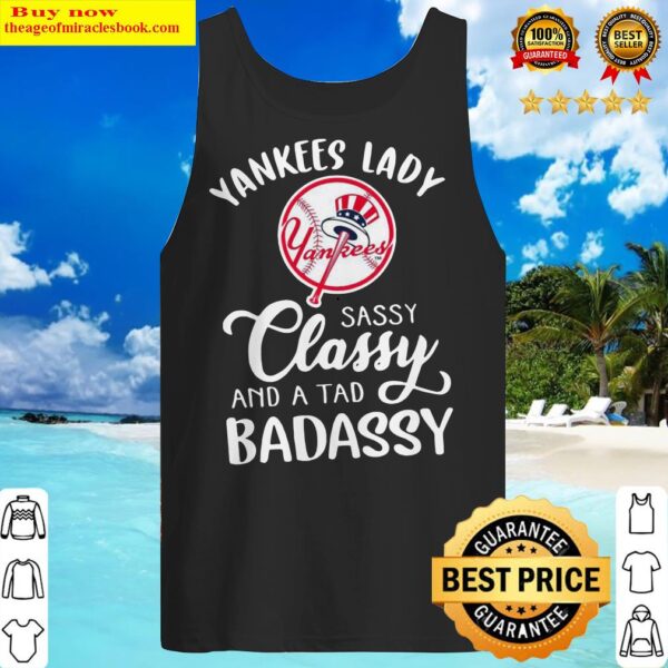 Yankees Lady Sassy Classy And A Tad BadAssy Tank Top
