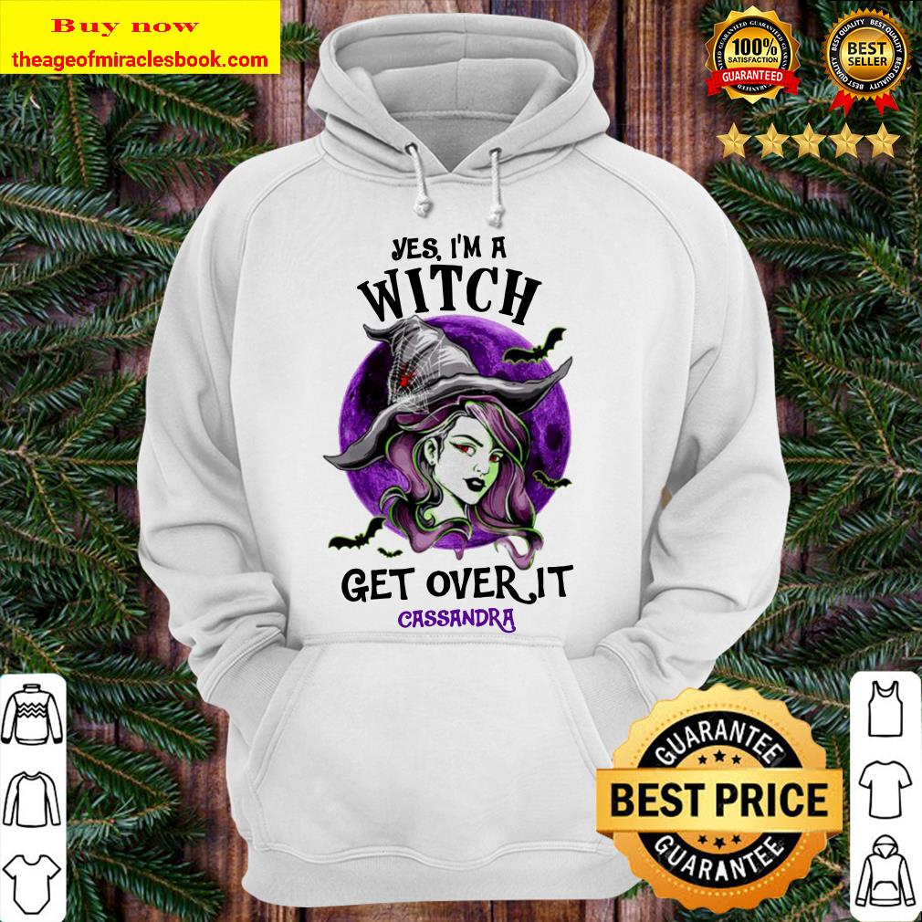 Yes I’m a witch get over it Hoodie