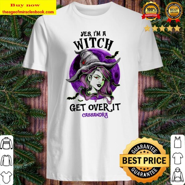 Yes I’m a witch get over it Shirt