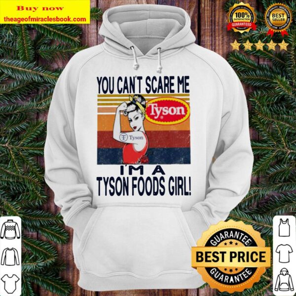 You can’t scare me Tyson I’m a Tyson foods girl vintage Hoodie