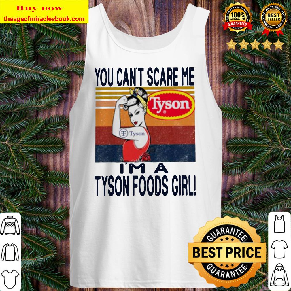 You can’t scare me Tyson I’m a Tyson foods girl vintage Tank top