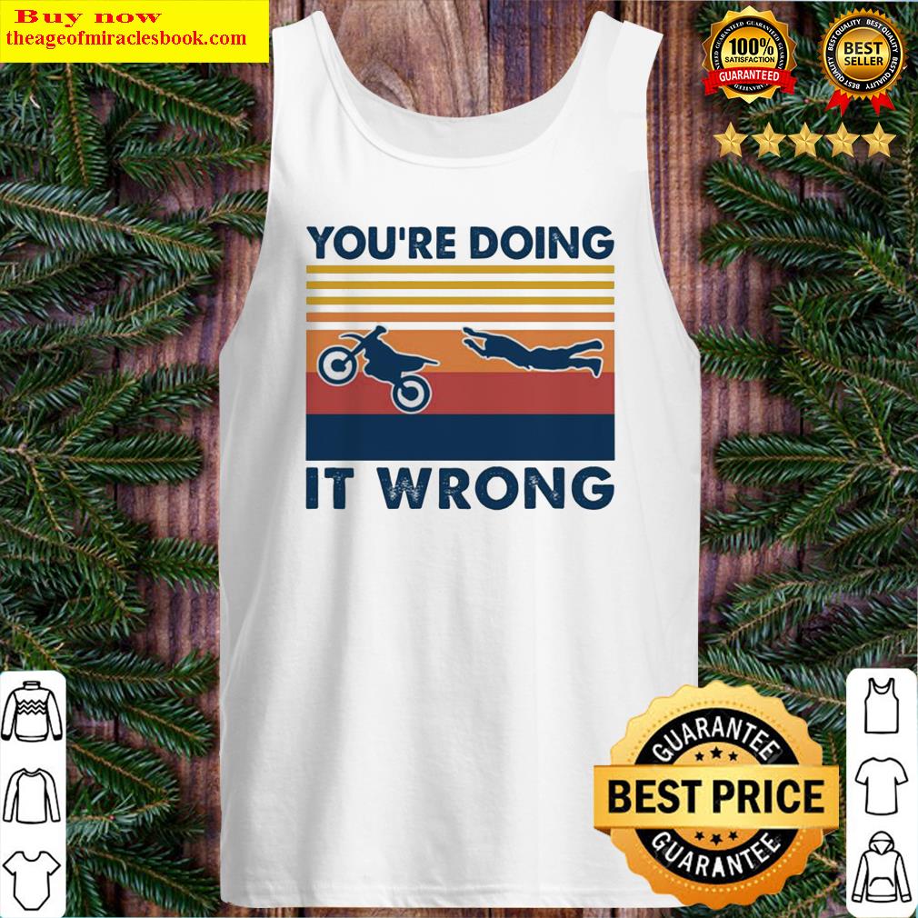 You’re doing it wrong accident motobike vintage Tank Top