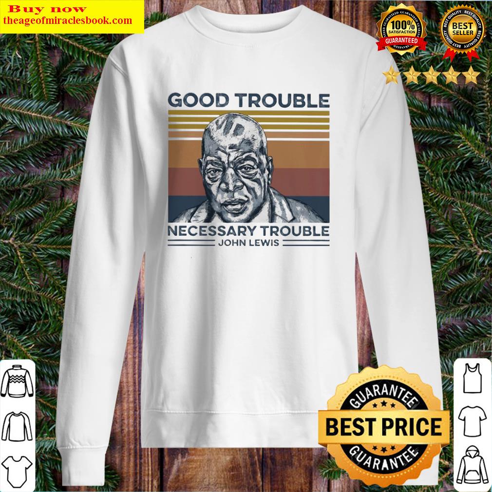john Lewis good trouble necessary trouble vintage Sweater