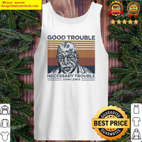 john Lewis good trouble necessary trouble vintage Tank Top