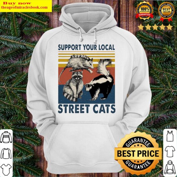 support your local street cats Hoodie