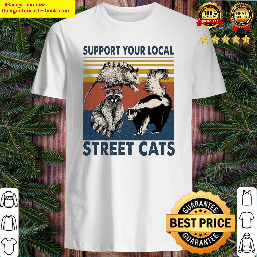 support your local street cats shirt, sweater