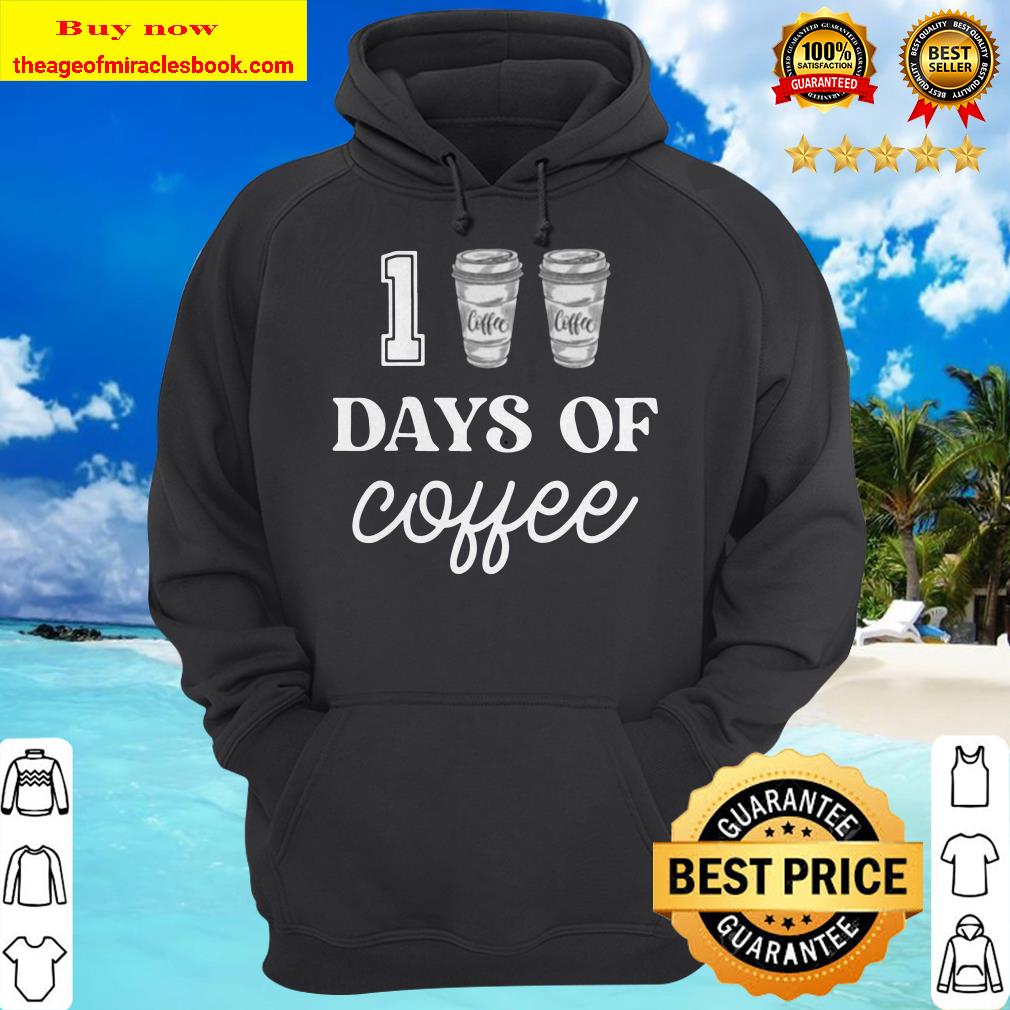 100 Days Of Coffee Funny Proud Teacher Quote School Hoodie