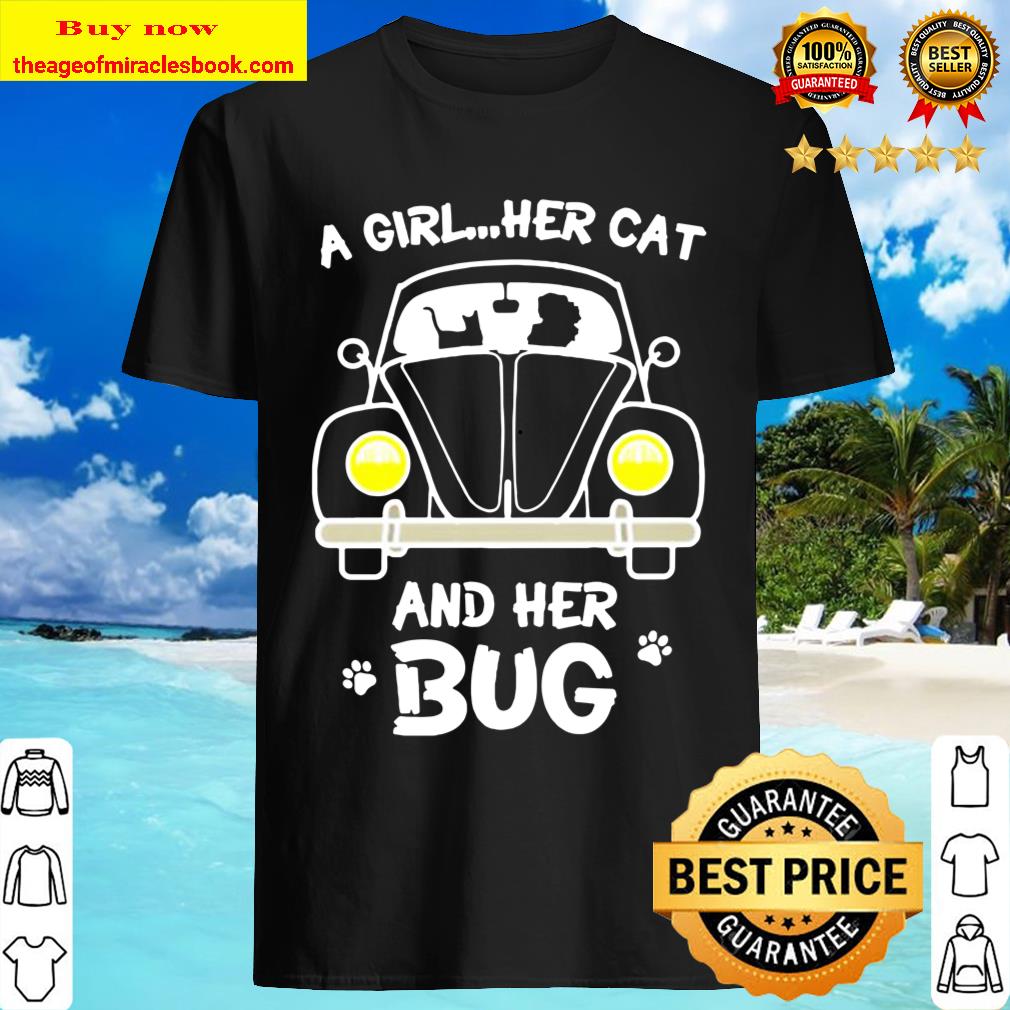A girl her cat and her bug Shirt