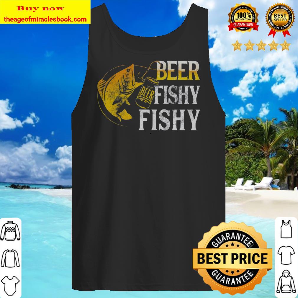 Beer Fishy Fishy Tank top