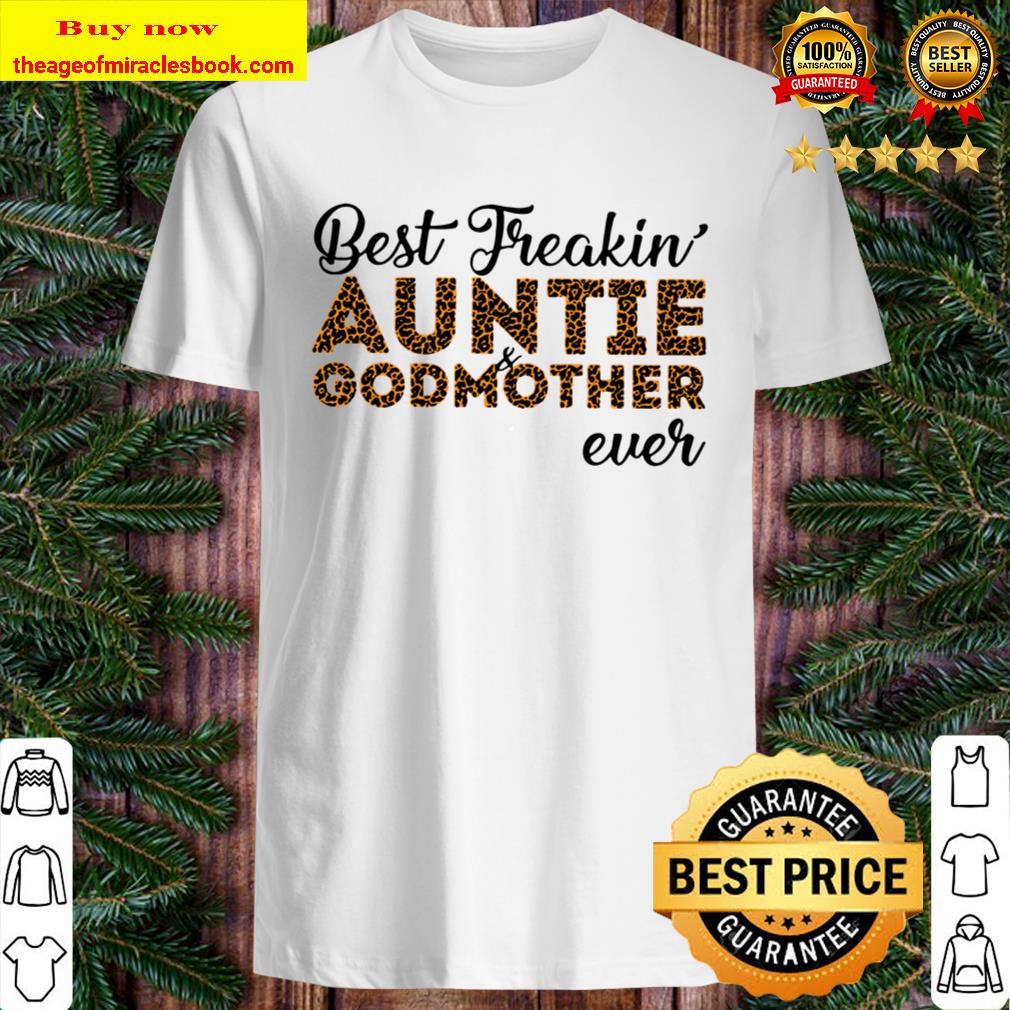 Best Freakin’ Auntie _ Godmother Ever Leopard Version Shirt