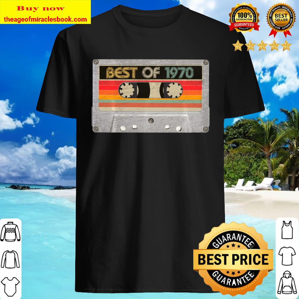 Best Of 1970 50Th Birthday Gifts Cassette Tape Vintage shirt