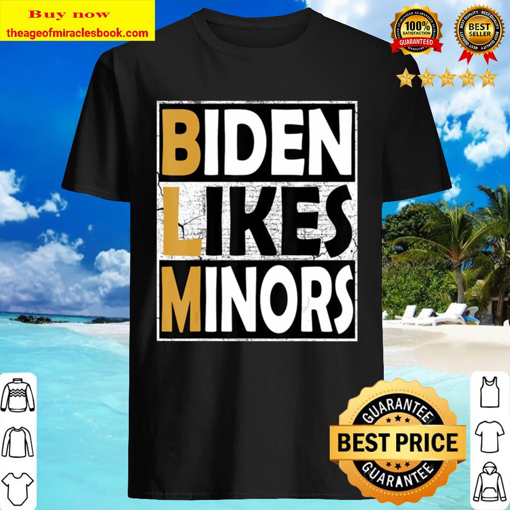 Biden Likes Minors Shirt