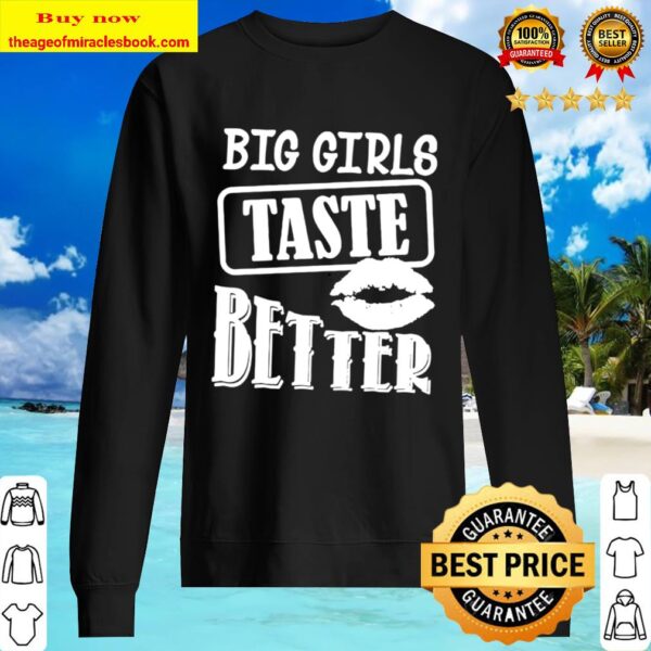 Big Girls Taste Better Sweater