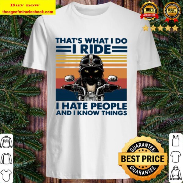Black Cat Riding Motorcycle That’s What I Do I Ride I Hate People And Shirt