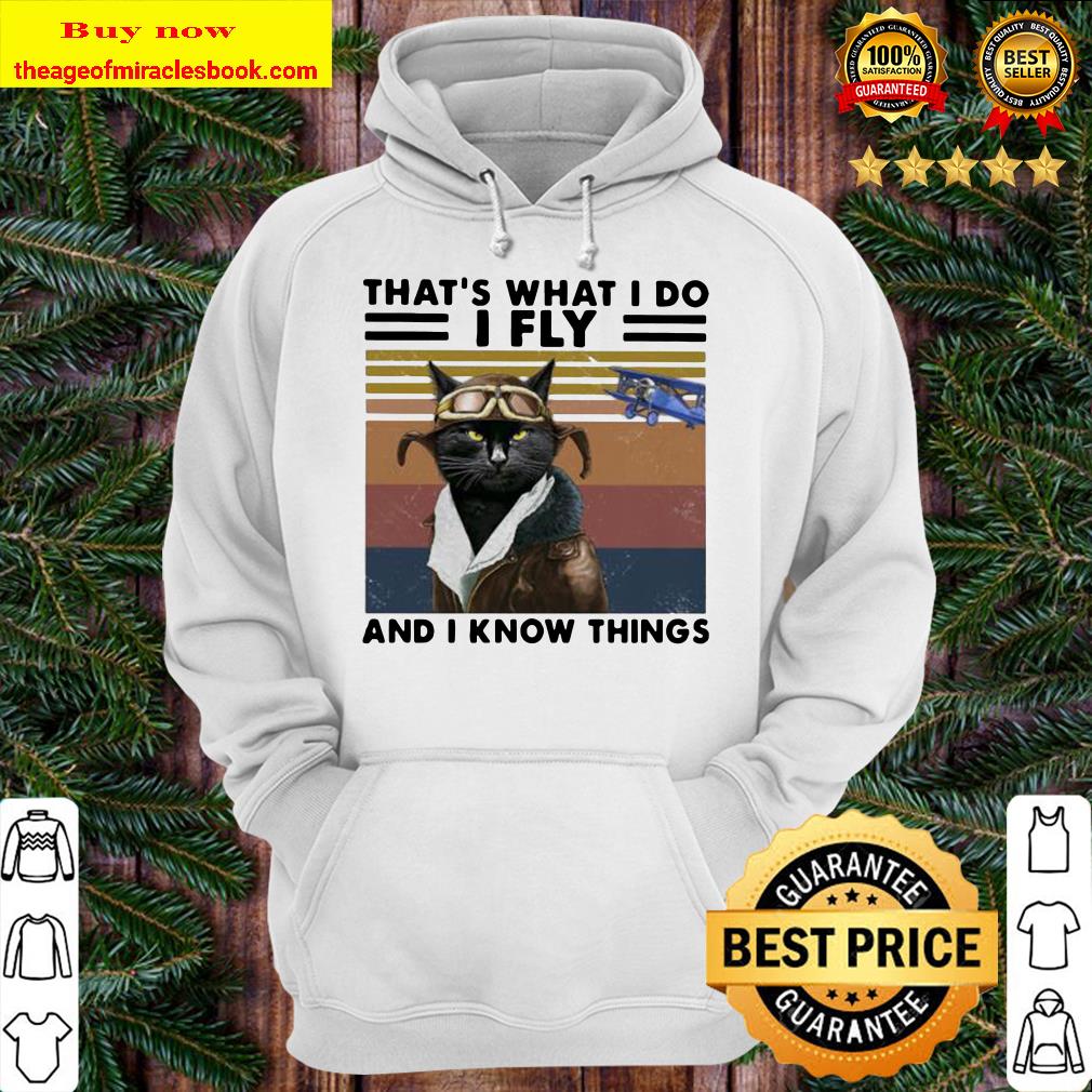 Black Cat That’s what i do i fly and i know things vintage retro Hoodie