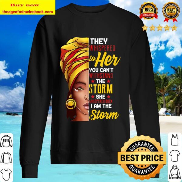 Black History Month African American Woman I Am The Storm Zip Sweater