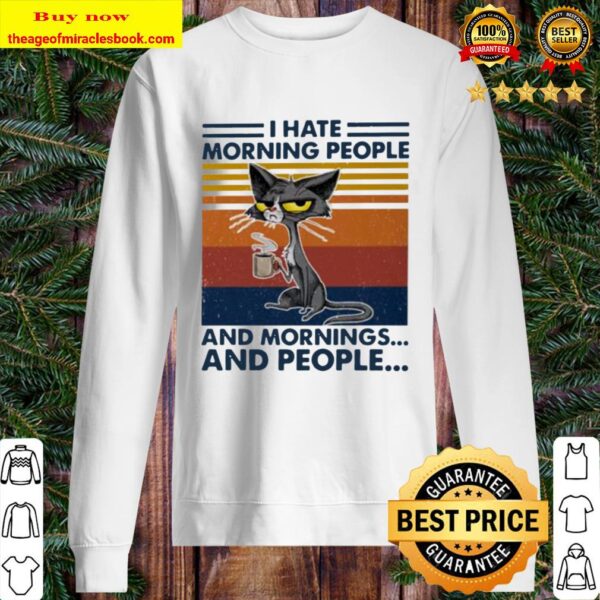 Black cat coffee I hate morning people and mornings and people vintage Sweater