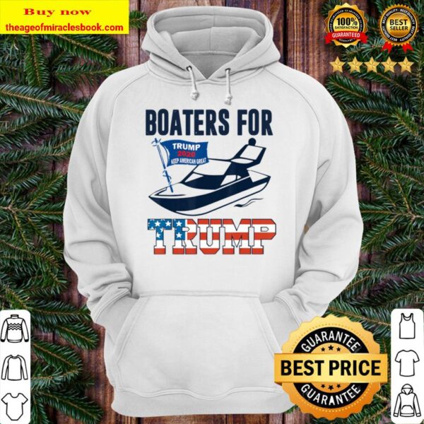 Boaters For Trump 2020 Election Slogan Hoodie