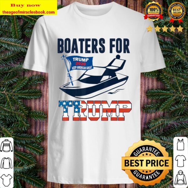 Boaters For Trump 2020 Election Slogan Shirt